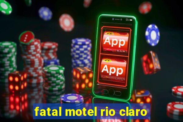 fatal motel rio claro